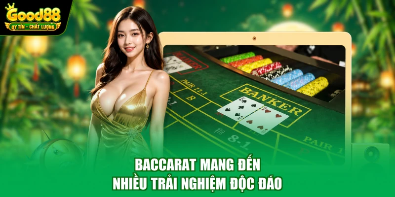 Baccarat Good88 - Game Cá Cược Đơn Giản Cho Người Mới 2 Baccarat mang đến nhiều trải nghiệm độc đáo