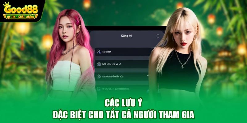 Các lưu ý đặc biệt cho tất cả người tham gia