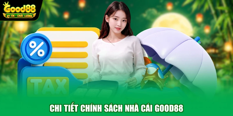 Chi tiết chính sách nhà cái Good88