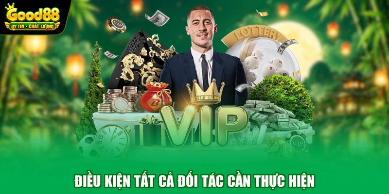 Điều kiện tất cả đối tác cần thực hiện