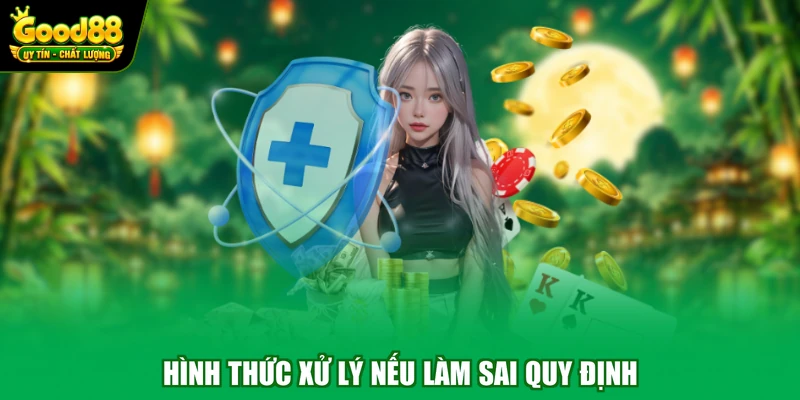 Hình thức xử lý nếu làm sai quy định