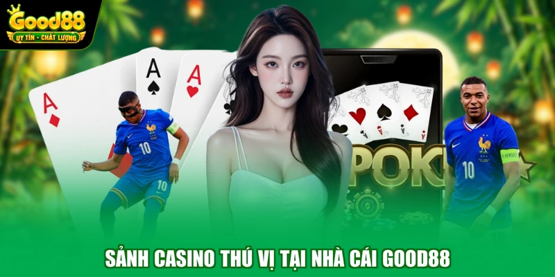 Casino Good88 1 Sảnh casino thú vị tại nhà cái Good88